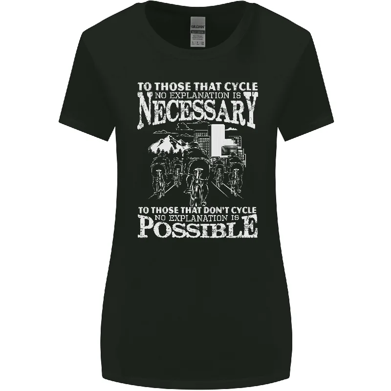 Cycling No Explanation Necessary Cyclist Womens Wider Cut T-Shirt Jersey Fabric Tulle Fabric Batik Fabric Cycling No Explanation Necessary Cyclist Womens Wider Cut T-Shirt Jersey Fabric Tulle Fabric Batik Fabric