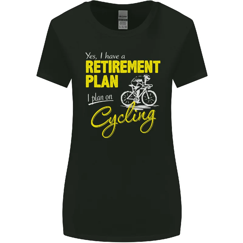 Cycling Retirement Plan Cyclist Funny Womens Wider Cut T-Shirt Fleece Nylon Spandex