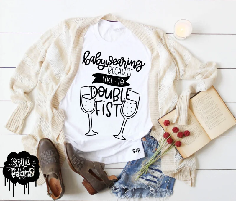 Babywearing because I Like To Double First Wine Shirt Basic T-Shirt Crew Neck Short Sleeve