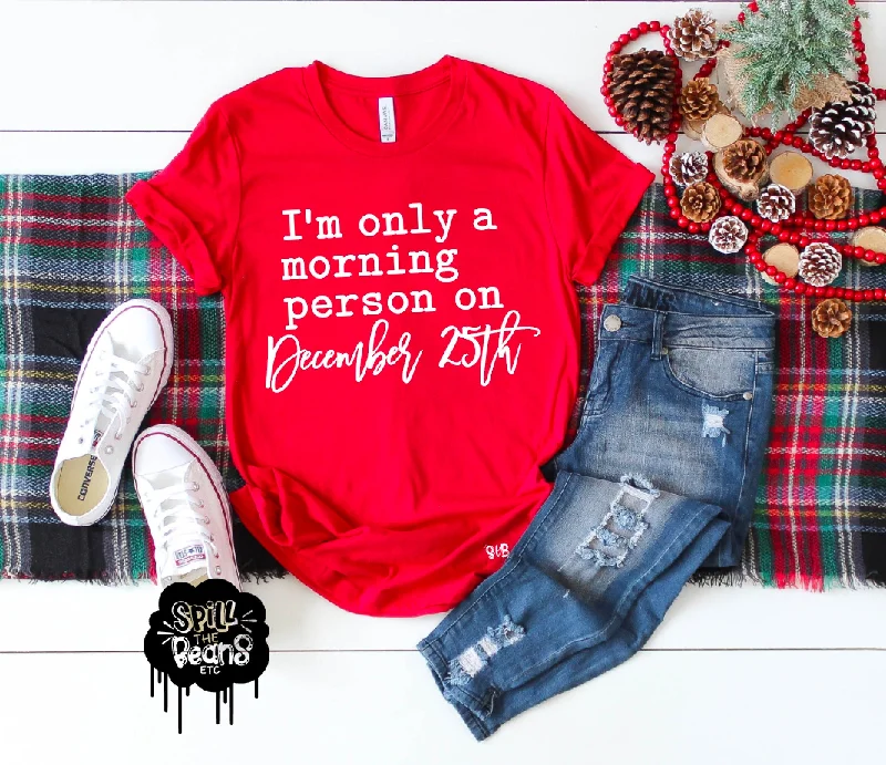 I'm Only a Morning Person on December 25th Christmas Tee Adult Shirt Knit Fabric Woven Fabric Fleece Fabric